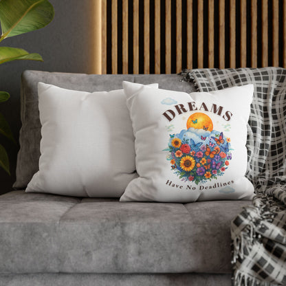 Dreams Have No Deadlines- (White)  18 x 18  Pillowcase