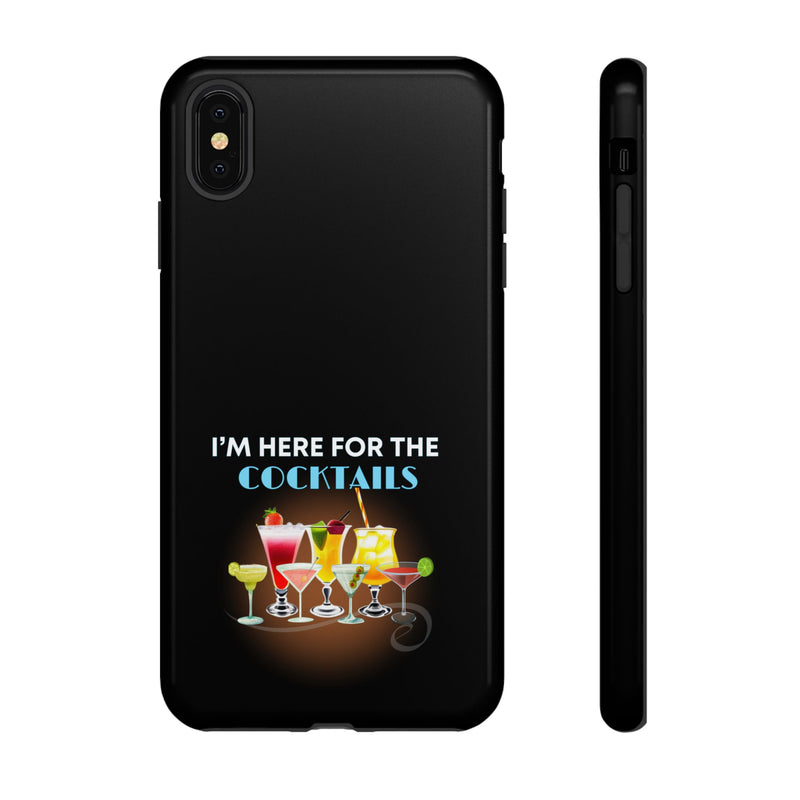I'M HERE FOR THE COCKTAILS-Tough Phone Cases - Fits Most Phone Sizes!! (BLACK)