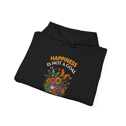 HAPPINESS IS NOT A GOAL-IT'S A BY-PRODUCT OF A LIFE WELL LIVED- Unisex Heavy Blend Hooded Sweatshirt (Dark Colors) "Reminder To Live Life To The Fullest"