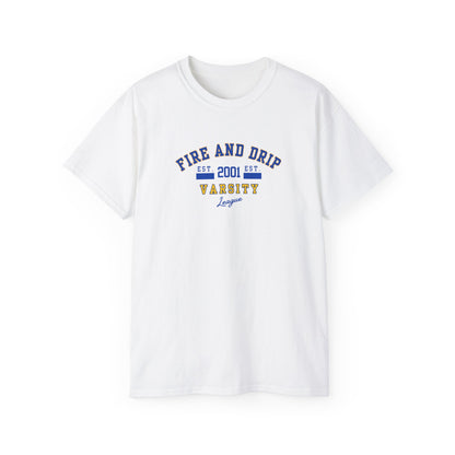 FIRE AND DRIP VARSITY 2001- T Shirt (VARIETY OF COLORS)   TOP PICK! “Elevate Your Everyday with a Statement Tee”