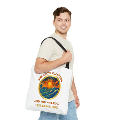 RISE ABOVE THE STORM-AND YOU WILL SEE THE SUNSHINE- AOP Tote Bag "Inspirational Mind Set"