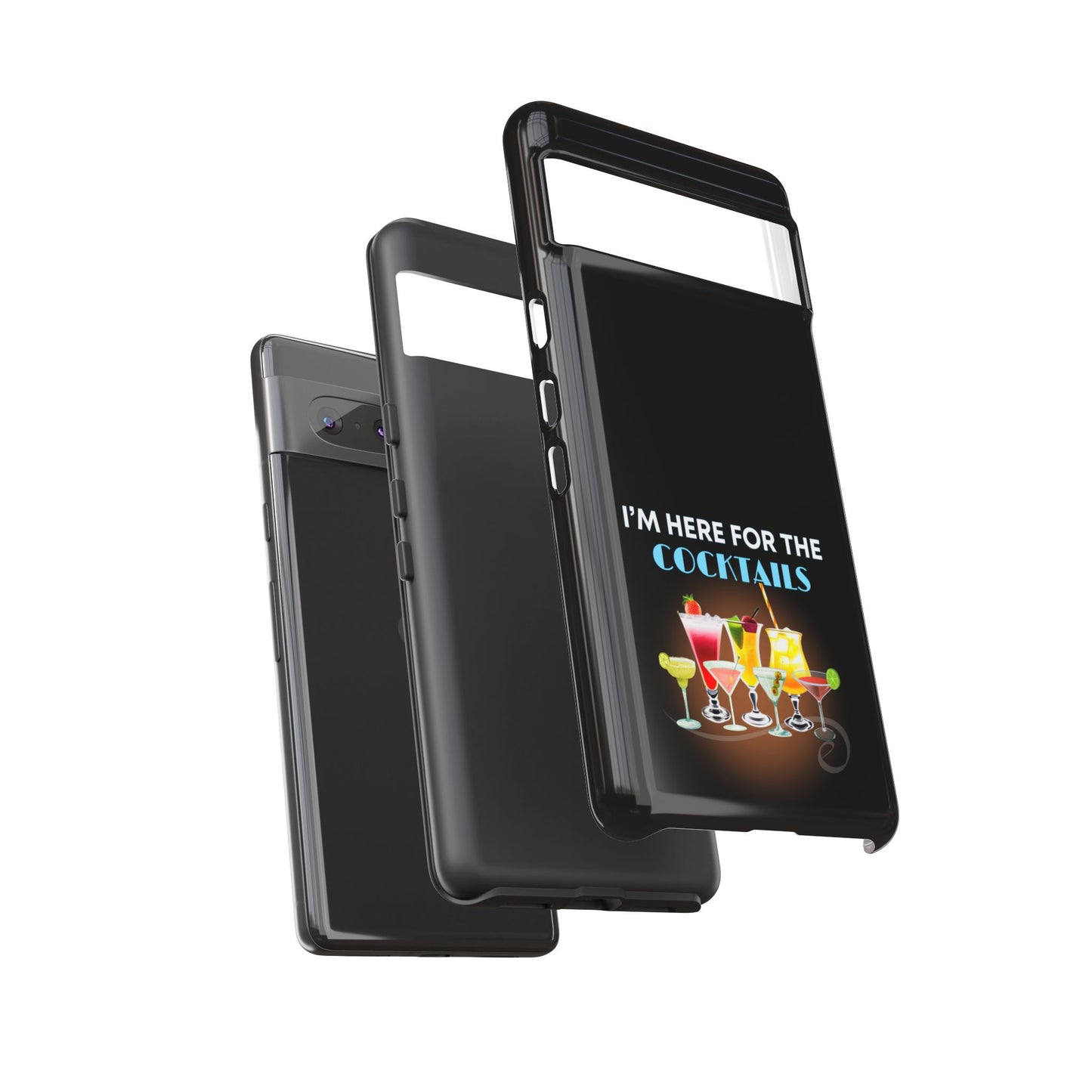 I'M HERE FOR THE COCKTAILS-Tough Phone Cases - Fits Most Phone Sizes!! (BLACK) "Did Someone Say Happy Hour?"