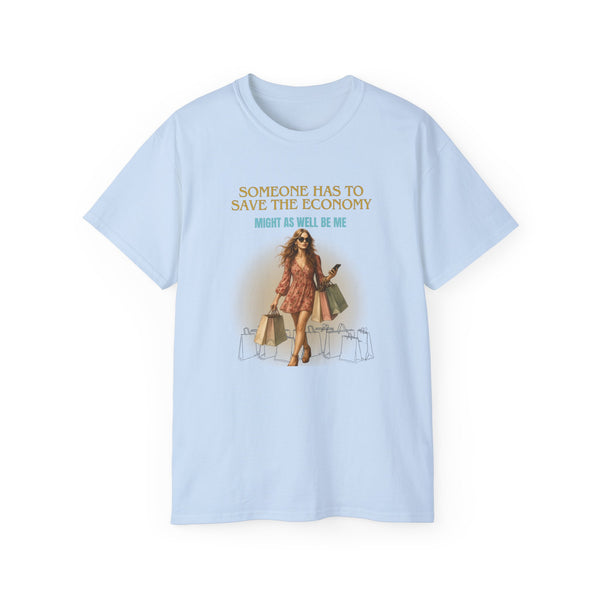 SAVING THE ECONOMY - T Shirt (variety Of Colors)