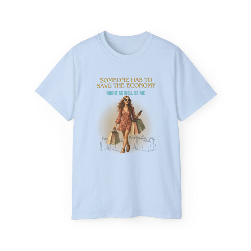 SAVING THE ECONOMY - T Shirt (variety Of Colors)