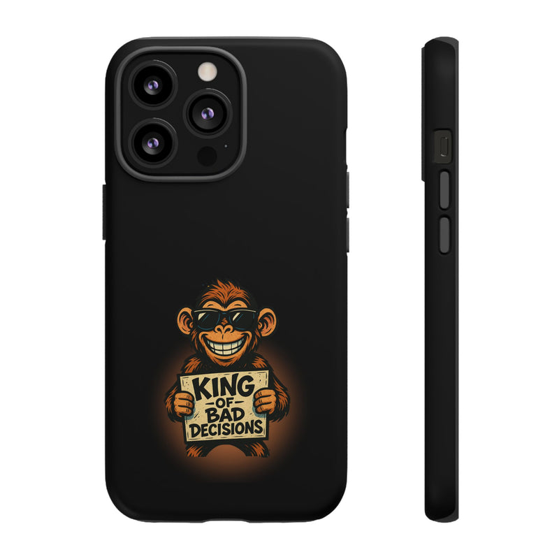 King of Bad Decisions-Tough Phone Cases - Fits Most Phone Sizes!! (BLACK)