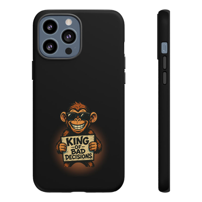 King of Bad Decisions-Tough Phone Cases - Fits Most Phone Sizes!! (BLACK)