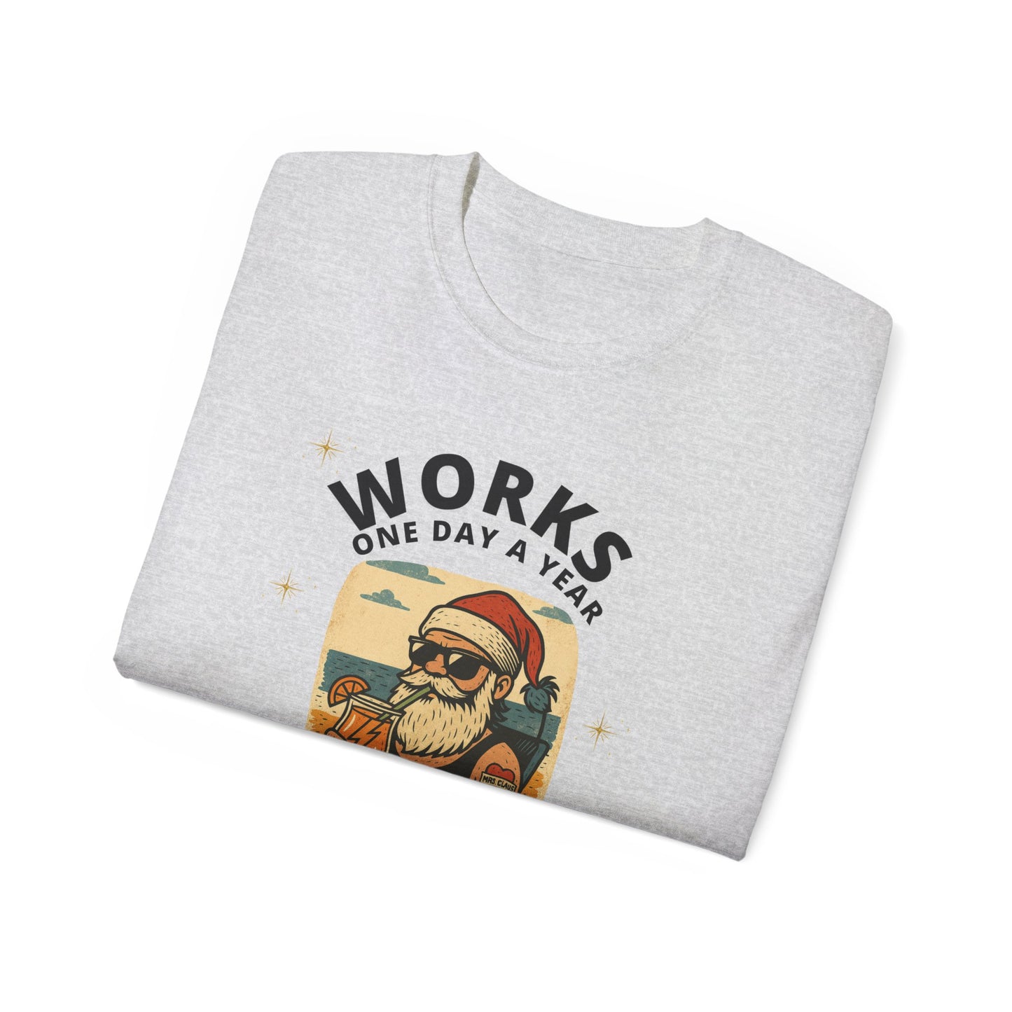 "WORKS ONE DAY A YEAR-ICON"- - SANTA T Shirt (VARIETY OF COLORS) "Holiday Slacker"