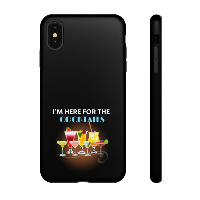I'M HERE FOR THE COCKTAILS-Tough Phone Cases - Fits Most Phone Sizes!! (BLACK)
