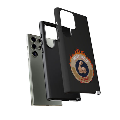 HOT DAD ALERT-Tough Phone Cases - Fits Most Phone Sizes!! (BLACK) "Smokin Hot Dad" Great Gift!