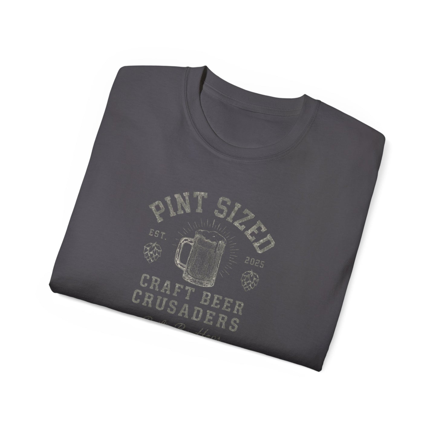 PINT SIZED CRAFT BEER CRUSADERS- T Shirt (variety Of Dark Colors) "Built By Hops, Fueled By Pints"