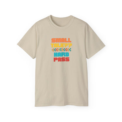 SMALL TALK, HARD PASS- T Shirt (VARIETY OF COLORS) “Fashion With a Punchline”