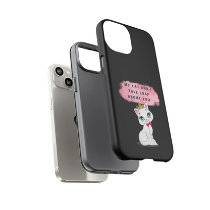 MY CAT AND I TALK CRAP -Tough Phone Cases - Fits Most Phone Sizes!! (BLACK) "When You're BFF With Your Cat"