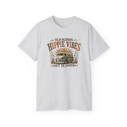 OLD SCHOOL HIPPIE VIBES-GET IN LOSER - T-Shirt (VARIETY OF COLORS)
