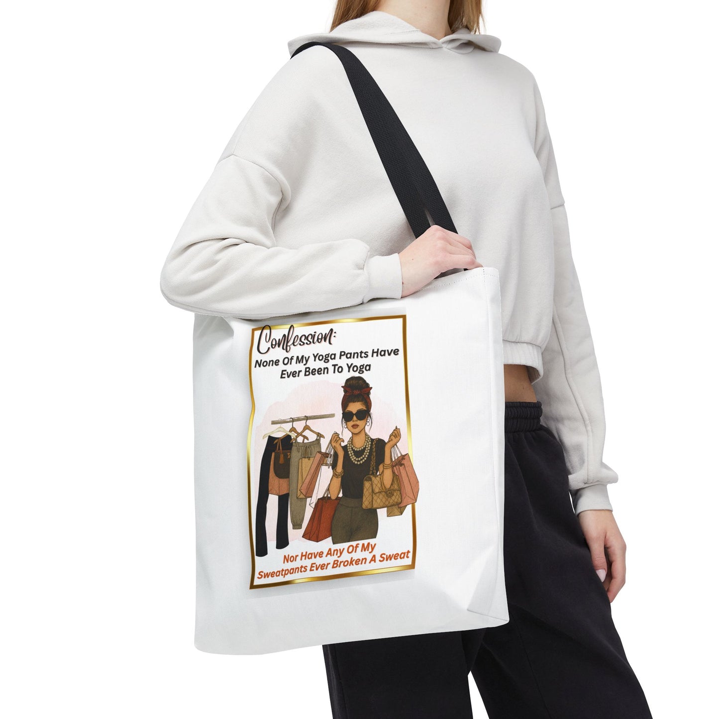 "CONFESSION: "NONE OF MY YOGA PANTS HAVE EVER BEEN TO YOGA, NOR HAVE ANY OF MY SWEATPANTS BROKE A SWEAT"- AOP Tote Bag "Yoga Is Not Everyone's Jam"