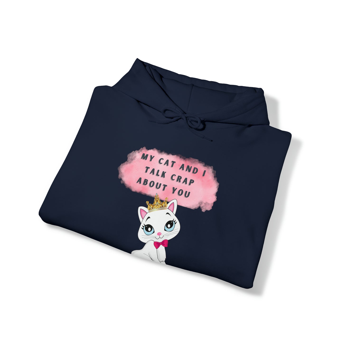 MY CAT AND I TALK CRAP ABOUT YOU- Unisex Heavy Blend Hooded Sweatshirt (VARIETY OF COLORS)  “Meow or Never Hoodie — Funny Cat Lover Streetwear”