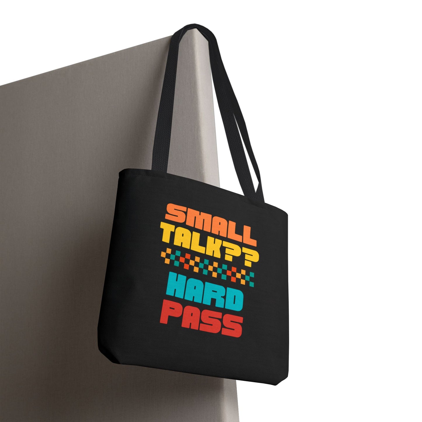 SMALL TALK?  HARD PASS- AOP Tote Bag  18x18