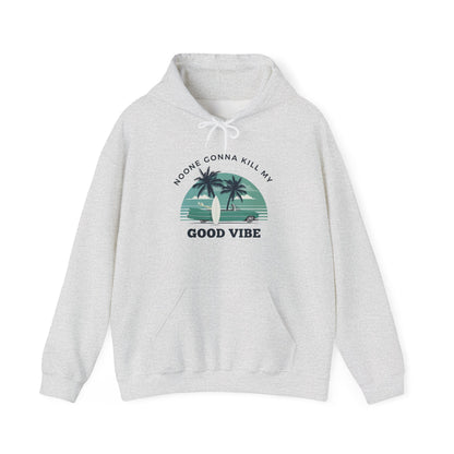 NOONE GONNA KILL MY GOOD VIBE- Unisex Heavy Blend Hooded Sweatshirt-“Streetwear Must Have - Trending Pullover With Main Character Vibes”