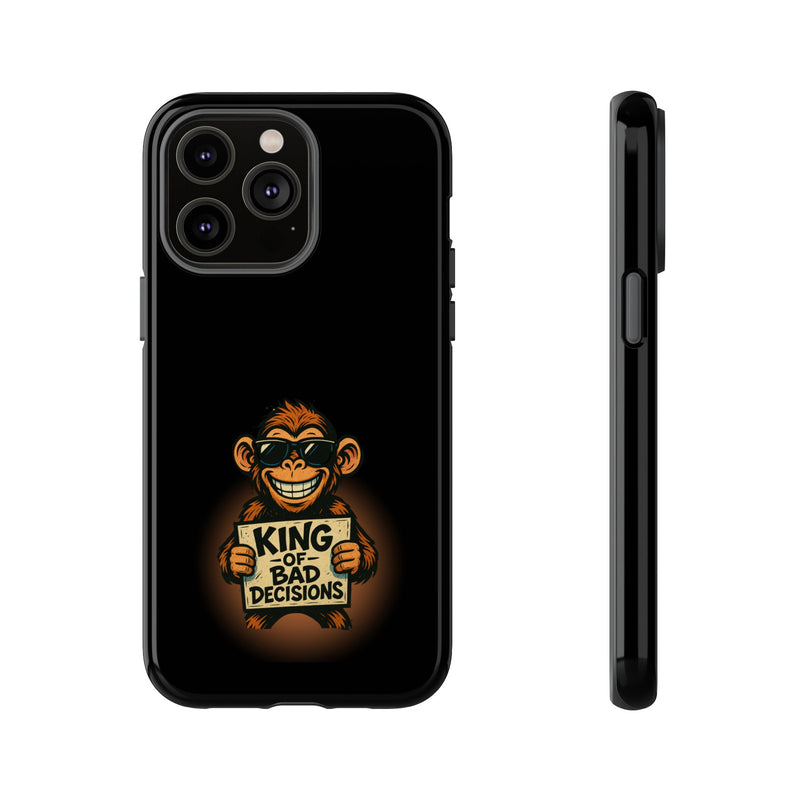 King of Bad Decisions-Tough Phone Cases - Fits Most Phone Sizes!! (BLACK)