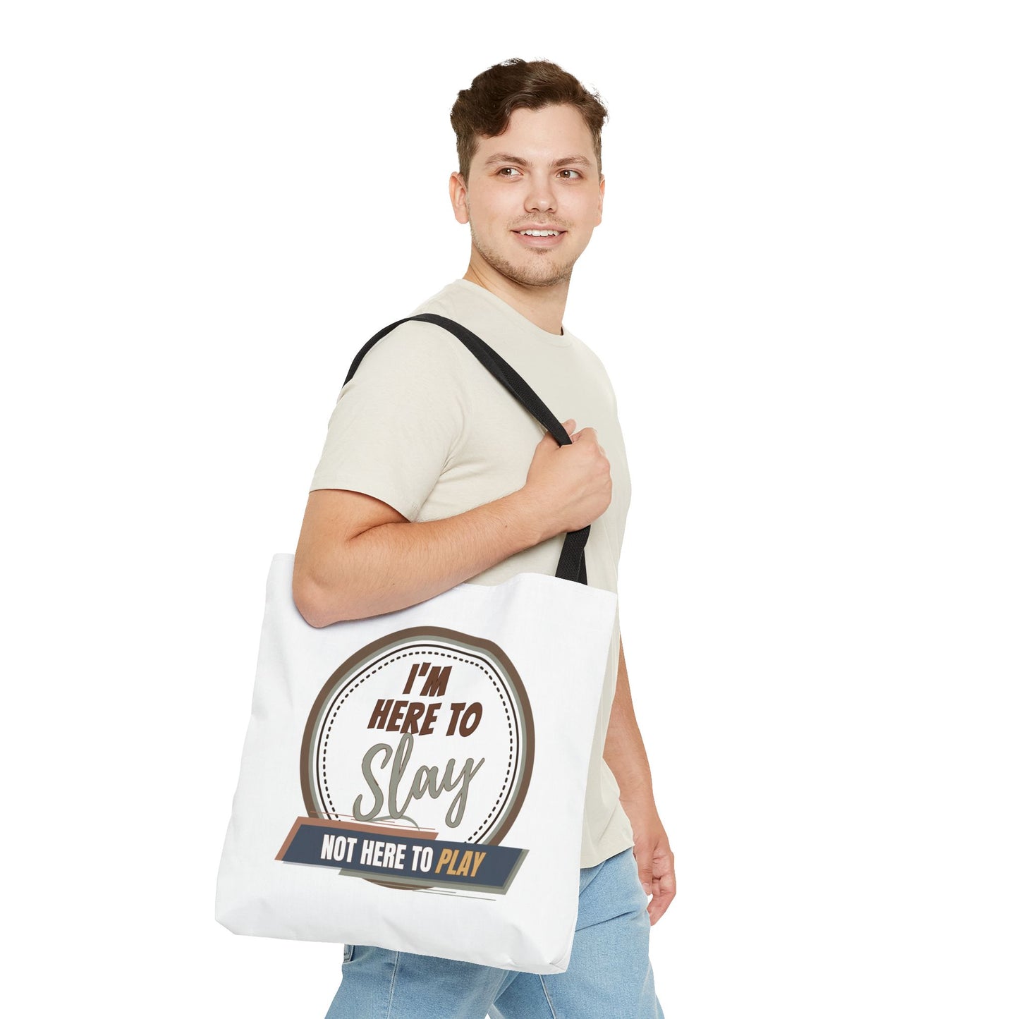 I'M HERE TO SLAY- NOT HERE TO PLAY- AOP Tote Bag (white) "From Books To Beaches- This Tote Has Your Back"