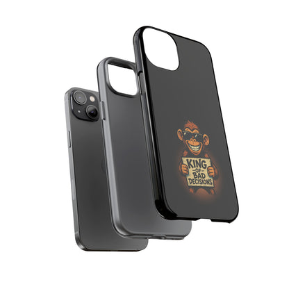 King of Bad Decisions-Tough Phone Cases - Fits Most Phone Sizes!! (BLACK) "The Self Awareness Phone Case"  Great Gift Ideas!