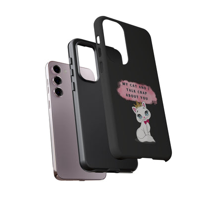 MY CAT AND I TALK CRAP -Tough Phone Cases - Fits Most Phone Sizes!! (BLACK) "When You're BFF With Your Cat"