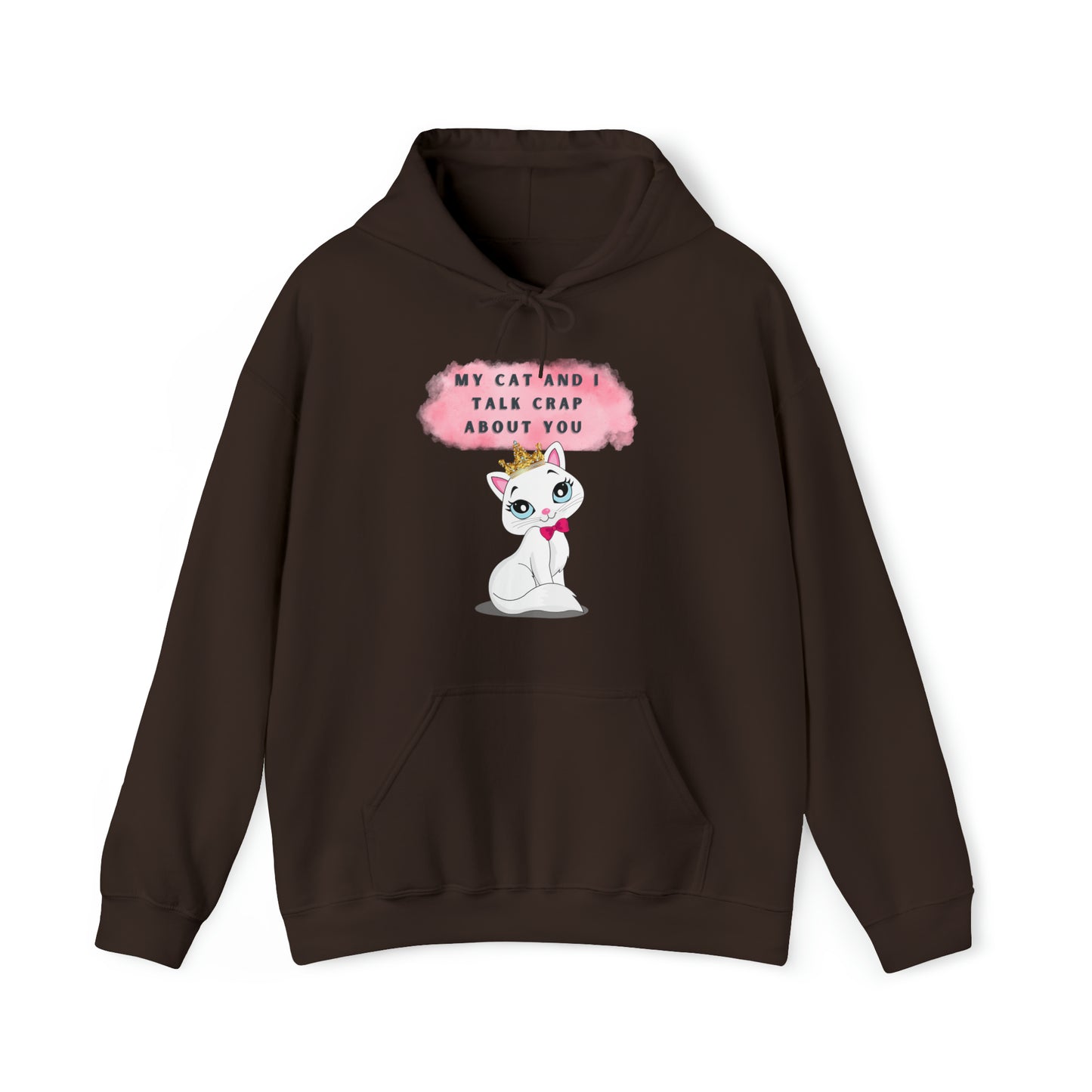 MY CAT AND I TALK CRAP ABOUT YOU- Unisex Heavy Blend Hooded Sweatshirt (VARIETY OF COLORS)  “Meow or Never Hoodie — Funny Cat Lover Streetwear”