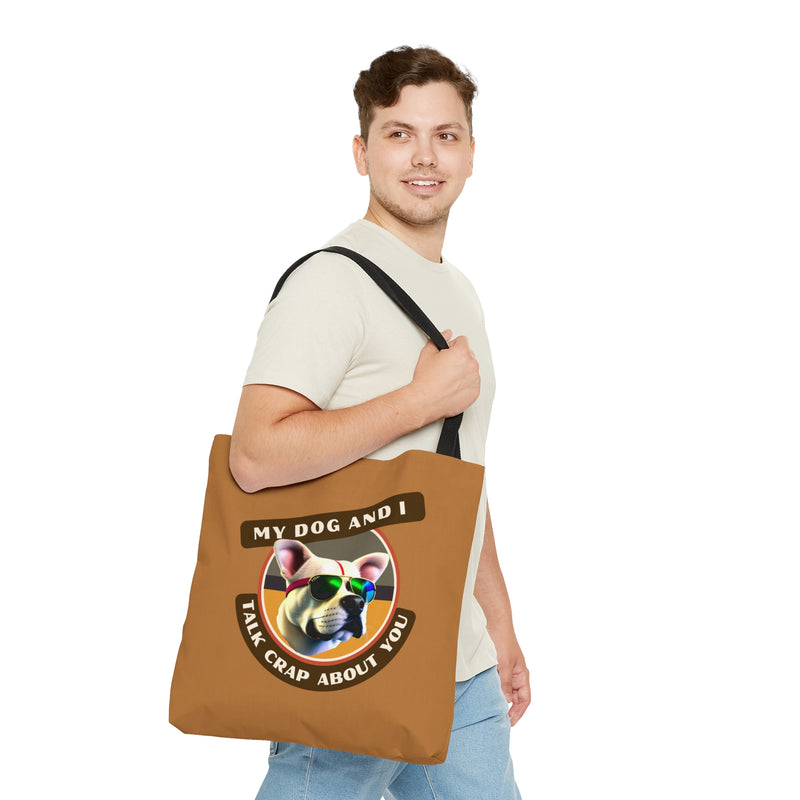 MY DOG AND I TALK CRAP ABOUT YOU -AOP Tote Bag (BEIGE)