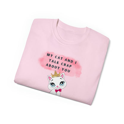 MY CAT AND I TALK CRAP- T Shirt (VARIETY OF COLORS) “Sarcastic CAT Graphic Tee Serving Main Character Rizz”
