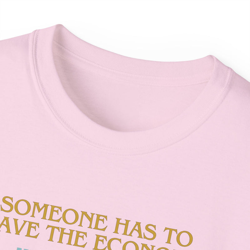 SAVING THE ECONOMY - T Shirt (variety Of Colors)