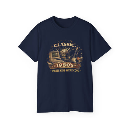 CLASSIC 1980'S-WHEN KIDS WERE COOL - T-Shirt (BLACK OR NAVY)