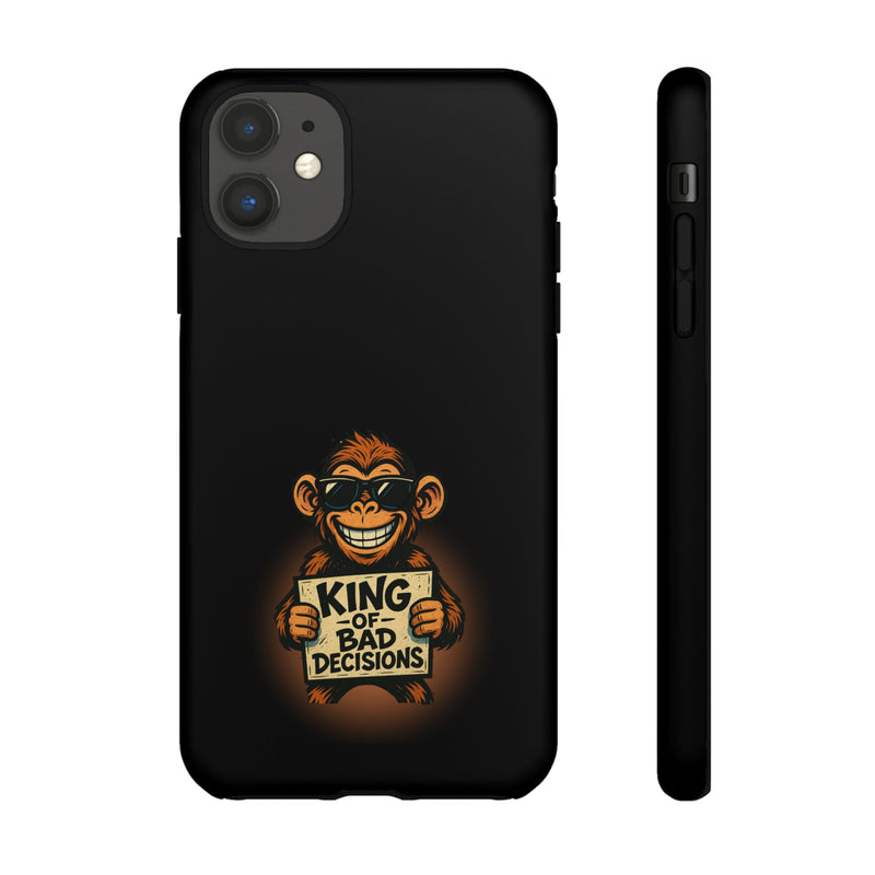 King of Bad Decisions-Tough Phone Cases - Fits Most Phone Sizes!! (BLACK)