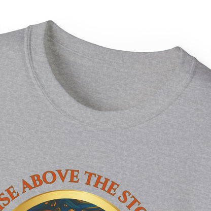 RISE ABOVE THE STORM-AND YOU WILL FIND THE SUNSHINE - T Shirt!  "Inspirational Mind Set"