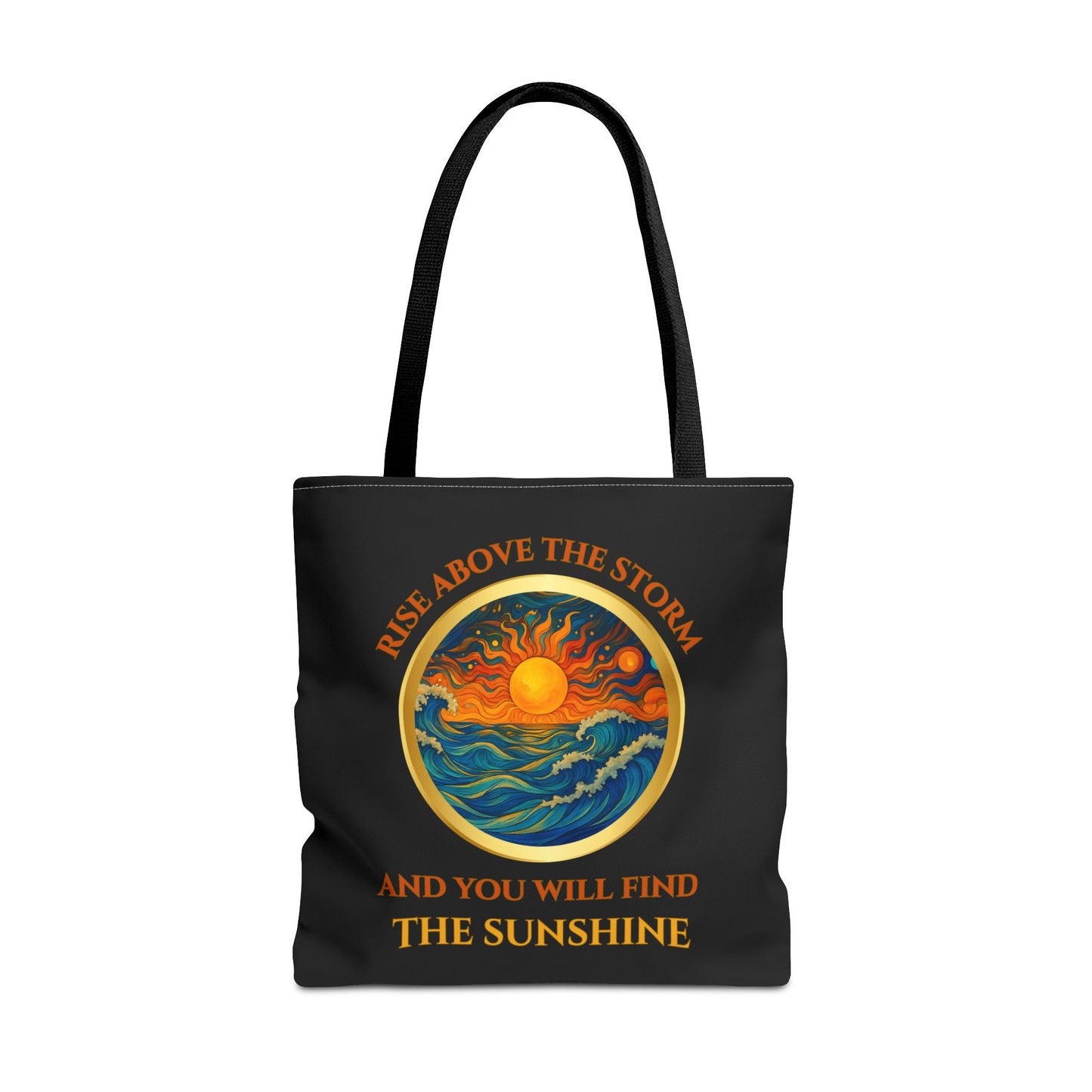 RISE ABOVE THE STORM-AND YOU WILL SEE THE SUNSHINE- AOP Tote Bag "Inspirational Mind Set"