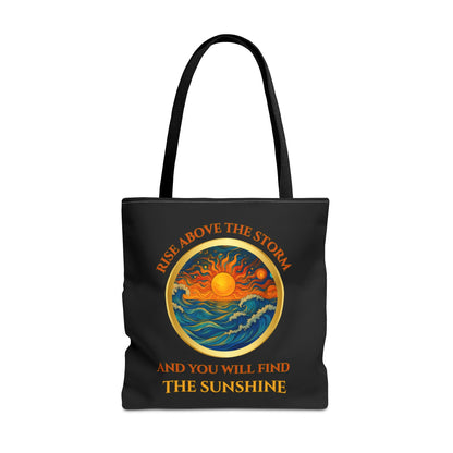 RISE ABOVE THE STORM-AND YOU WILL SEE THE SUNSHINE- AOP Tote Bag "Inspirational Mind Set"