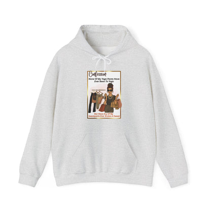 "CONFESSION: NONE OF MY YOGA PANTS HAVE BEEN TO YOGA"-  Unisex Heavy Blend Hooded Sweatshirt -(VARIETY OF COLORS) "When Yoga Is Not Your Jam"