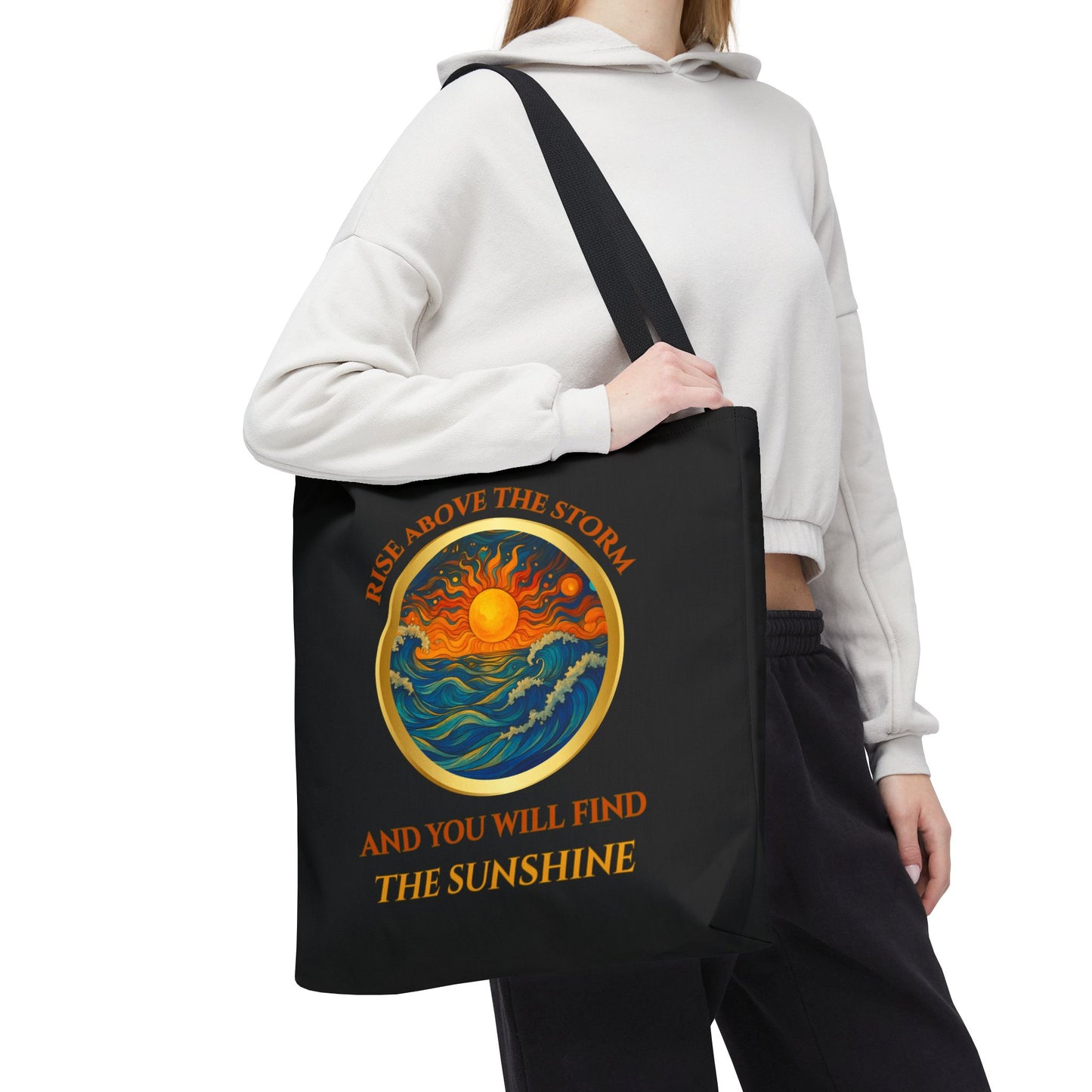 RISE ABOVE THE STORM-AND YOU WILL SEE THE SUNSHINE- AOP Tote Bag "Inspirational Mind Set"