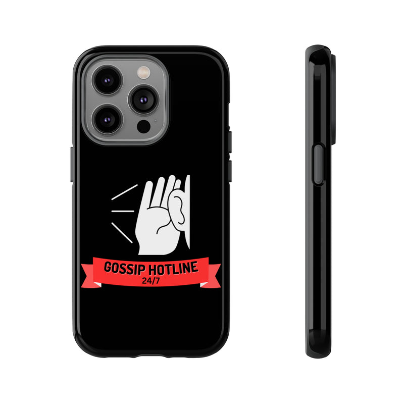 GOSSIP HOTLINE-Tough Phone Cases - Fits Most Phone Sizes!! (BLACK)