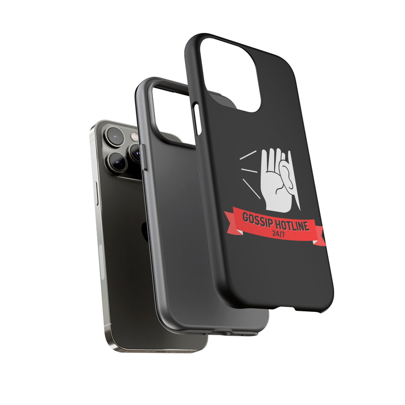 GOSSIP HOTLINE-Tough Phone Cases - Fits Most Phone Sizes!! (BLACK)