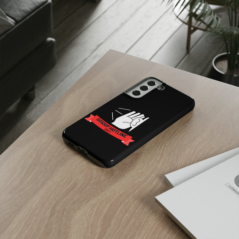 GOSSIP HOTLINE-Tough Phone Cases - Fits Most Phone Sizes!! (BLACK)