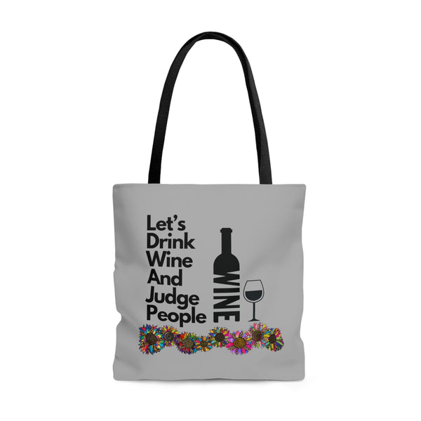 LETS DRINK WINE AND JUDGE- AOP Tote Bag (GREY)
