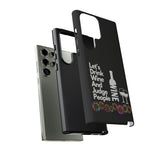 LETS DRINK WINE AND JUDGE-Tough Phone Cases - Fits Most Phone Sizes!! (BLACK)