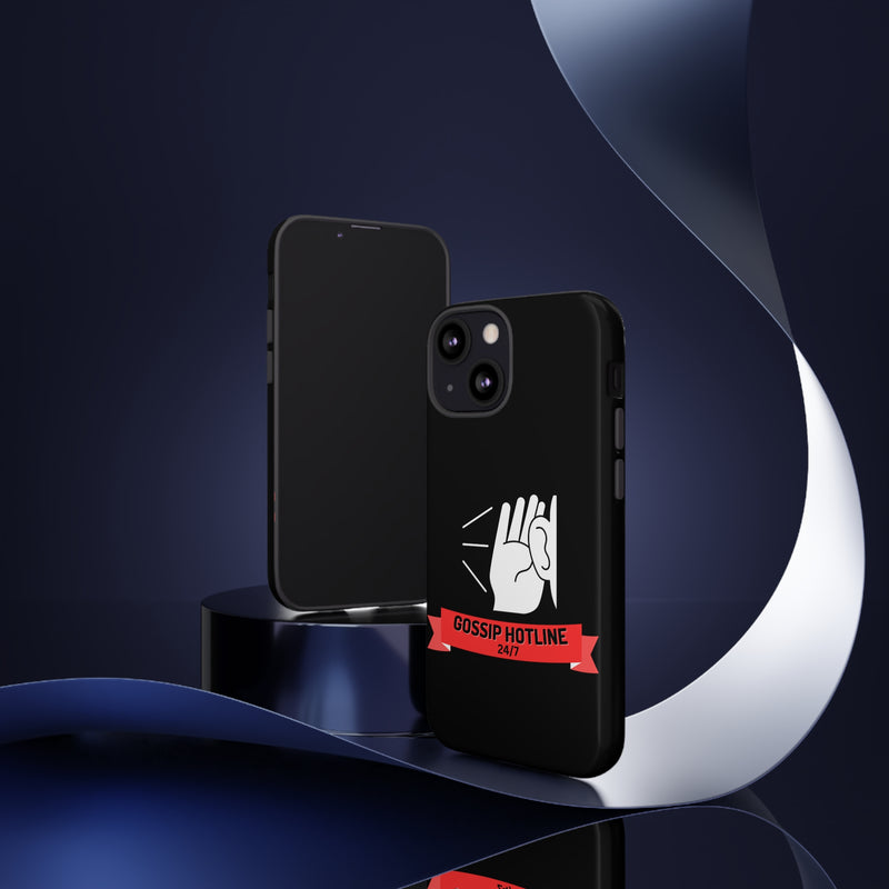 GOSSIP HOTLINE-Tough Phone Cases - Fits Most Phone Sizes!! (BLACK)
