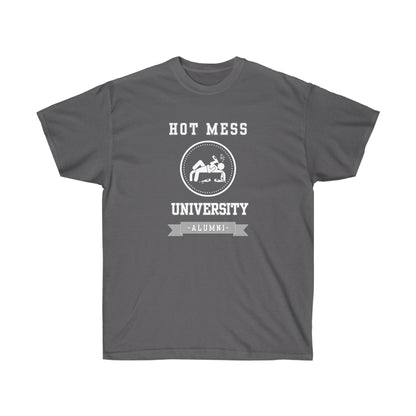 HOT MESS UNIVERSITY- T Shirt (variety Of Colors)