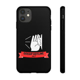 GOSSIP HOTLINE-Tough Phone Cases - Fits Most Phone Sizes!! (BLACK)