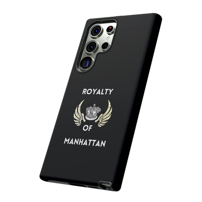 ROYALTY OF MANHATTAN -Tough Phone Cases - Fits Most Phone Sizes!! (BLACK)