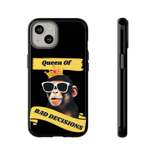 QUEEN OF BAD DECISIONS -Tough Phone Cases - Fits Most Phone Sizes!!  (BLACK)