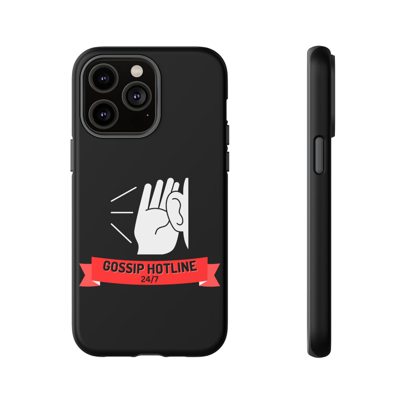 GOSSIP HOTLINE-Tough Phone Cases - Fits Most Phone Sizes!! (BLACK)