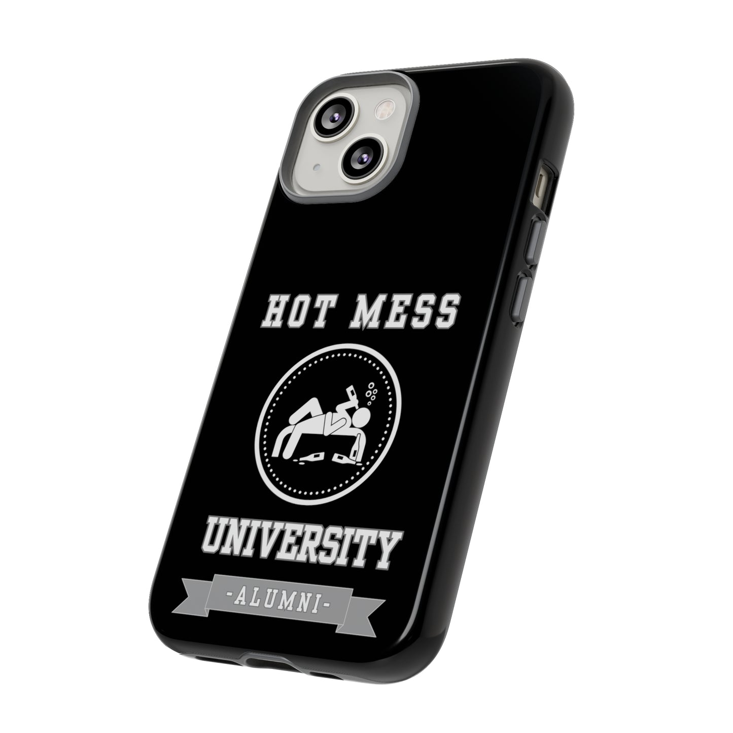 HOT MESS UNIVERSITY -Tough Phone Cases - Fits Most Phone Sizes!! (BLACK)
