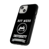 HOT MESS UNIVERSITY -Tough Phone Cases - Fits Most Phone Sizes!! (BLACK)