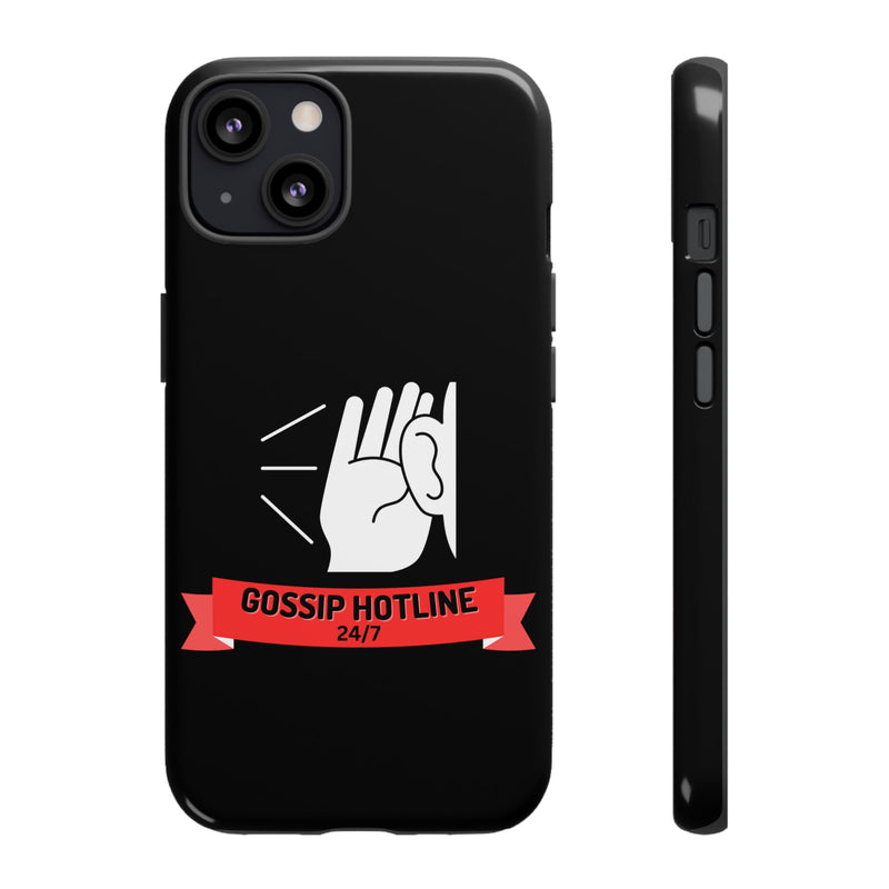 GOSSIP HOTLINE-Tough Phone Cases - Fits Most Phone Sizes!! (BLACK)